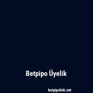 Betpipo Üyelik